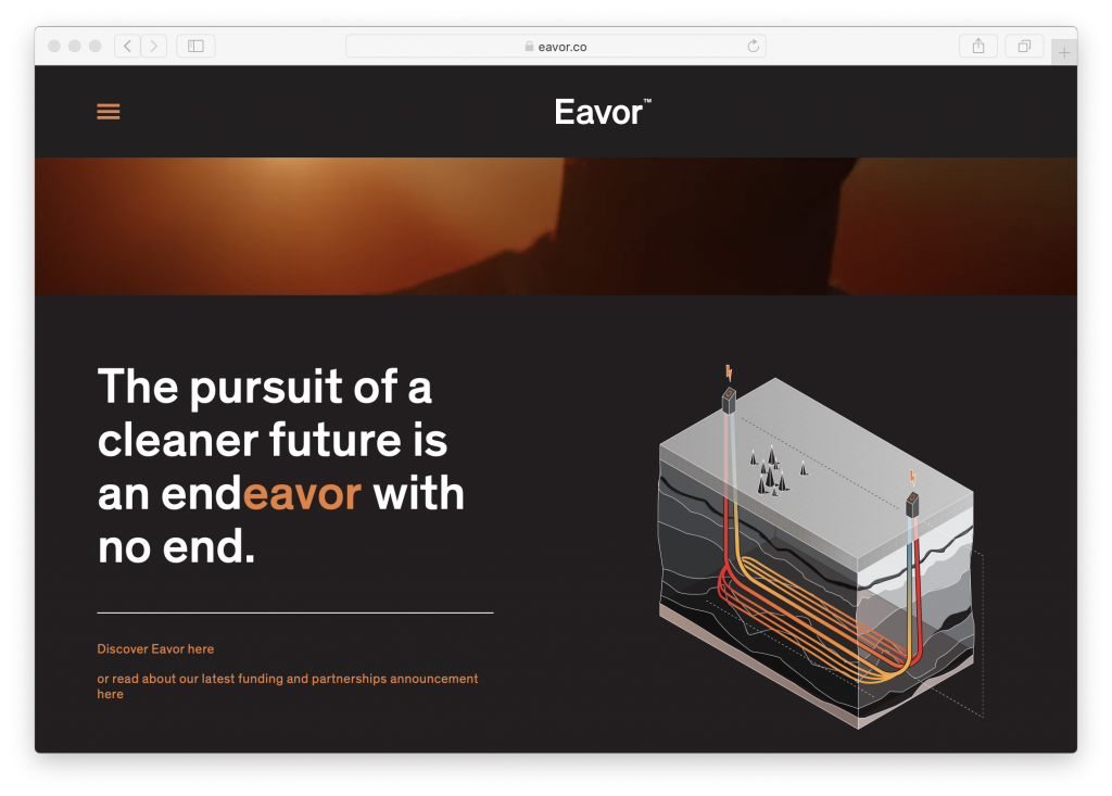 Eavor (pronounced “Ever”) is a technology-based energy company led by a team dedicated to creating a clean, reliable, and affordable energy future on a global scale. (Image from Eavor website)